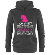 Luckja Luckja Ich Irre? Vielleicht sollte ich mal von meinem Einhorn steigen und dir eine knallen Damen Hoodie Schwarz-Weiss/Neonpink Grösse S -